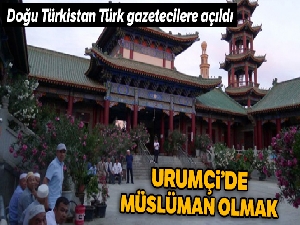 Urumçi'de Müslüman olmak
