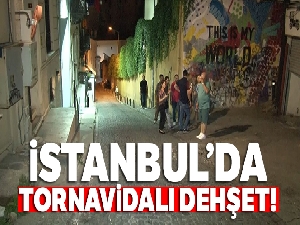 İstanbul'da tornavidalı dehşet: 1 ölü