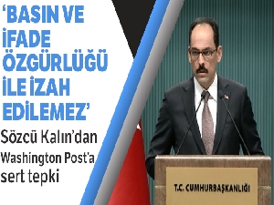 Cumhurbaşkanlığı Sözcüsü Kalın: 'Bunun basın ve ifade özgürlüğü ile izah edilmesi mümkün değildir'