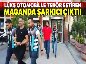 İstanbul'da lüks otomobille terör estiren maganda şarkıcı çıktı