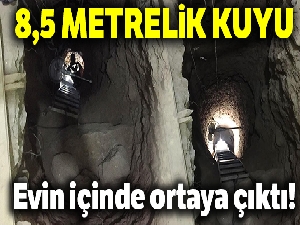 Kaçak kazı için evin bir odasına 8,5 metrelik kuyu kazdılar