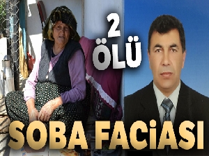 Adana'da soba faciası: 2 ölü