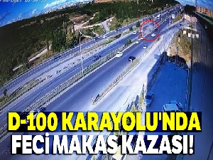 D-100 Karayolu'nda feci makas kazası kamerada
