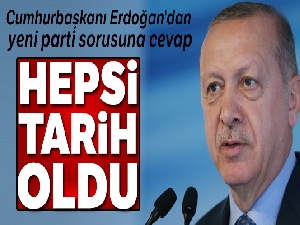 Cumhurbaşkanı Erdoğan'dan yeni parti iddiaları ile ilgili açıklama
