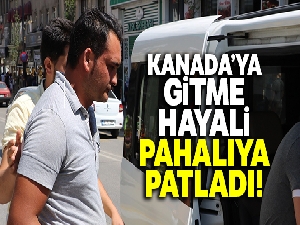 Kanada'ya gitme hayali pahalıya patladı