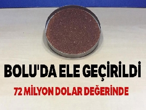 Bolu'da, 72 milyon dolarlık radyoaktif madde yakalandı