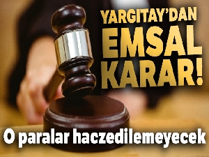 Yargıtay'dan Emsâl karar; o paralar haczedilemeyecek