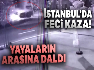 Sancaktepe'de otomobilin kaldırıma uçarak yayaların arasına daldığı feci kaza kamerada