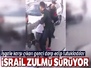 İsrail işgaline karşı çıkan genç darp edilip tutuklandı
