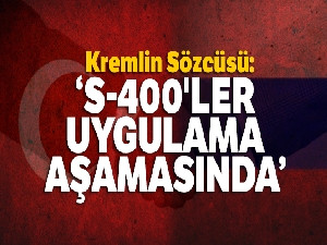 Kremlin Sözcüsü Peskov: 'S-400'ler uygulama aşamasında'