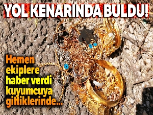 Yol kenarında 1,5 kilo ağırlığında ziynet eşyası bulan işsiz genç polisi aradı