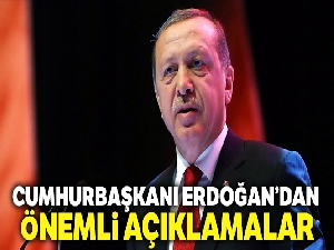 Cumhurbaşkanı Erdoğan'dan önemli açıklamalar