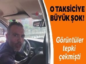 Kısa mesafeyi duyunca yolcuyu araçtan indirmeye çalışan taksici meslekten ihraç edildi