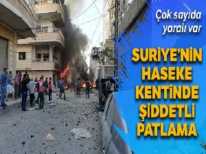 Suriye'nin Haseke kentinde patlama