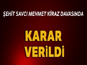Şehit Cumhuriyet Savcı Kiraz davasında karar verildi