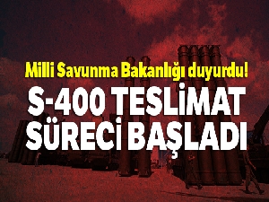 S-400 teslimat süreci başladı