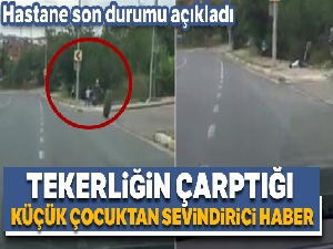 Kamyon tekerleği çarpan çocuğun sağlık durumuyla ilgili hastaneden açıklama
