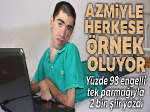 Yüzde 98 engelli, tek parmağı ile 2 bin şiir yazdı