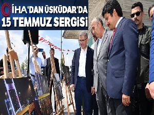 İhlas Haber Ajansı'ndan Üsküdar meydana 15 Temmuz sergisi
