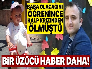 Bebeği olacağını öğrenince kalp krizinden ölen babasının adını alan bebek, trafik kazasında hayatını kaybetti