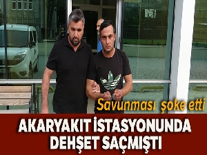 Akaryakıt istasyonunda bıçakla dehşet yaşatan zanlı: 'Kimse boşu boşuna adam vurmaz'