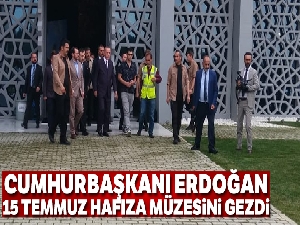 Cumhurbaşkanı Erdoğan 15 Temmuz Hafıza Müzesini gezdi