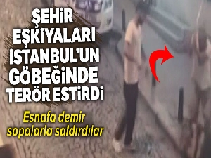 İstanbul'un göbeğinde şehir magandalarının estirdiği terör kamerada