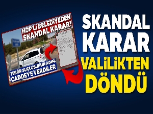 Caddeye sahabe ismi yerine terör destekçisinin isminin verilmesi valilikten döndü