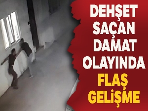 Dehşet saçan damat tutuklandı