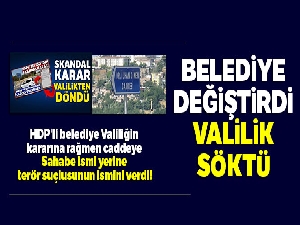 Belediye değiştirdi, valilik söktü, eski tabela yeniden yerleştirildi