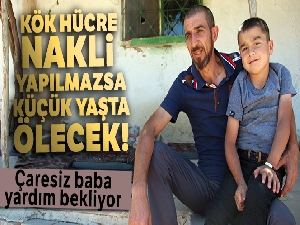Kök hücre nakli yapılmazsa küçük yaşta ölecek