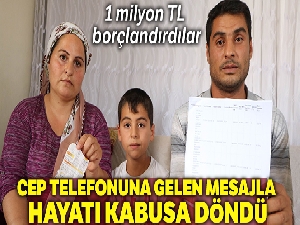 Cep telefonuna gelen mesajla hayatı kabusa döndü