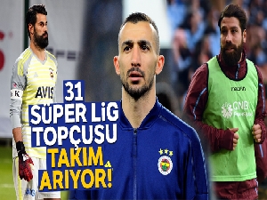 31 Süper Lig topçusu takım arıyor!