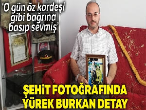 Şehit fotoğrafındaki yürek burkan detay