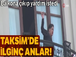 Taksim'de bir kadının yardım çığlıkları kameralara yansıdı