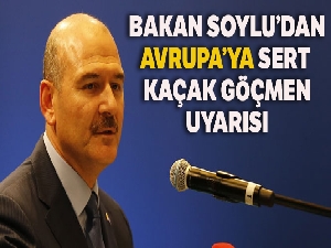 Bakan Soylu'dan Avrupa'ya kaçak göçmen uyarısı