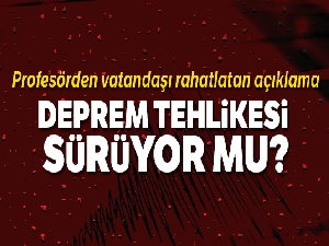 Deprem profesöründen rahatlatan açıklama
