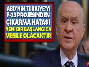 Bahçeli: 'F-35 projesinden Türkiye'nin çıkarılma hatası yeni bir başlangıca vesile olabilecektir'
