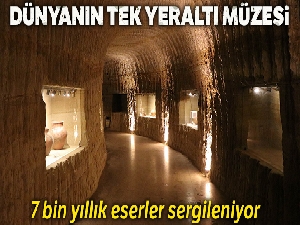 Dünyanın tek yeraltı müzesi Kapadokya'da bulunuyor