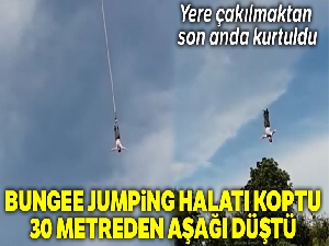 Bungee jumping halatı koptu, 30 metreden aşağı düştü