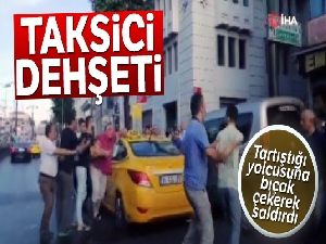 Taksiciyle, yolcunun bıçaklı kavgası kamerada