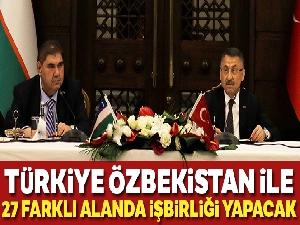 Cumhurbaşkanı Yardımcısı Fuat Oktay: Türkiye, Özbekistan ile 27 farklı alanda iş birliği yapacak