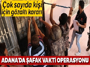 Adana'da aranan şüphelilere şafak operasyonu