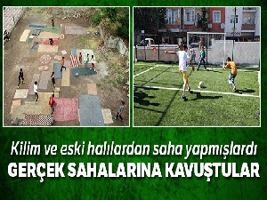 Kilim ve eski halılardan saha yapmışlardı, gerçek sahalarına kavuştular