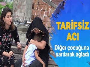 Annenin büyük acısı