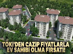 TOKİ'den cazip fiyatlarla ev sahibi olma fırsatı