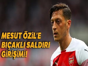 Mesut Özil'e Londra'da saldırı girişimi
