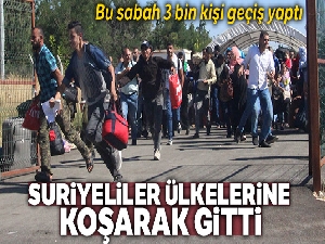 Suriyeliler ülkelerine koşarak gitti