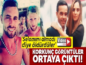 ‘Selamımı almadı' cinayeti görüntüleri ortaya çıktı