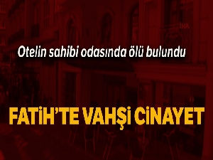 Afgan uyruklu şahıs sahip olduğu otelin odasında ölü bulundu